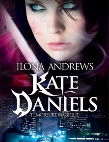 Kate Daniels – 1. Morsure magique d&rsquo;Ilona&nbsp;Andrews