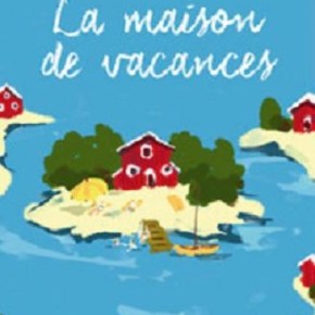 La Maison de vacances d&rsquo;Anna&nbsp;Fredriksson
