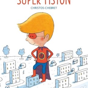Super fiston de Christos et Sébastien&nbsp;Chebret