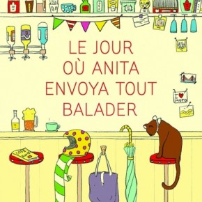 Le Jour où Anita envoya tout balader de Katarina&nbsp;Bivald