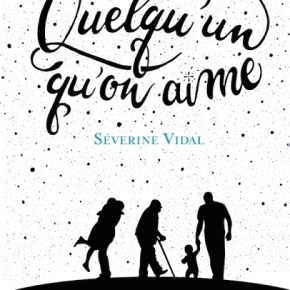 Quelqu&rsquo;un qu&rsquo;on aime de Séverine&nbsp;Vidal