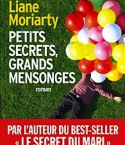 Petits secrets, grands mensonges de Liane&nbsp;Moriarty