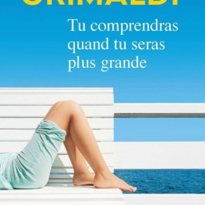 Tu comprendras quand tu seras grande de Virginie&nbsp;Grimaldi