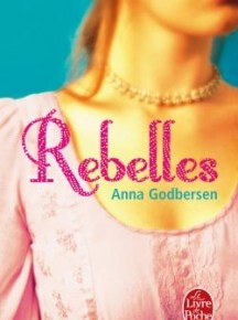 The Luxe – 1. Rebelles d&rsquo;Anna&nbsp;Godbersen