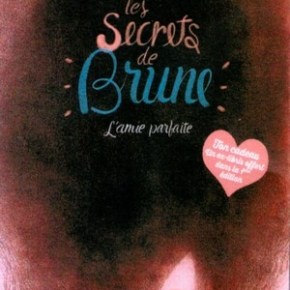 Les Secrets de Brune, l&rsquo;amie parfaite de Bruna Vieira et Lu&nbsp;Cafaggi