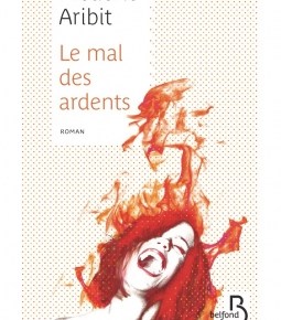 Le Mal des ardents de Frédéric&nbsp;Aribit
