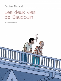 Les Deux vies de Baudouin de Fabien&nbsp;Toulmé