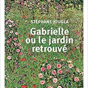 Gabrielle ou le jardin retrouvé de Stéphane&nbsp;Jougla
