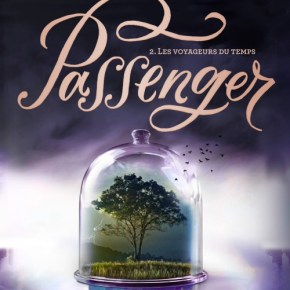 Passenger – 2. Les Voyageurs du temps d&rsquo;Alexandra Bracken