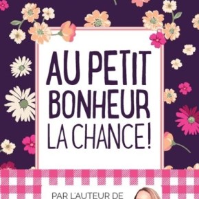 Au petit bonheur la chance ! d&rsquo;Aurélie&nbsp;Valognes