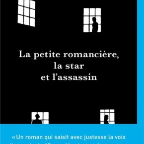 La Petite romancière, la star et l&rsquo;assassin de Caroline&nbsp;Solé