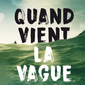 Quand vient la vague de Manon Fargetton et Jean-Christophe&nbsp;Tixier
