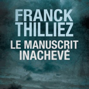 Le Manuscrit inachevé de Franck&nbsp;Thilliez