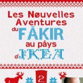 Les Nouvelles Aventures du fäkir au pays d&rsquo;Ikea de Romain&nbsp;Puértolas