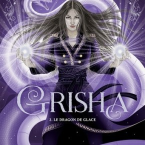 Grisha – 2. Le Dragon de glace de Leigh&nbsp;Bardugo