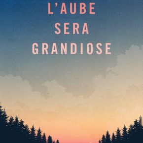 L&rsquo;Aube sera grandiose d&rsquo;Anne-Laure Bondoux