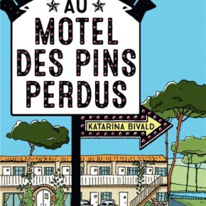 Bienvenue au motel des pins perdus de Katarina&nbsp;Bivald