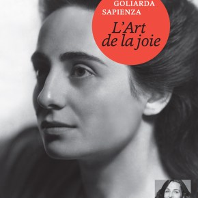 L&rsquo;Art de la joie de Goliarda&nbsp;Sapienza