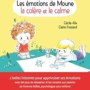 Les Emotions de Moune : la colère et le calme de Cécile Alix et Claire&nbsp;Frossard