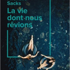La Vie dont nous rêvions de Michelle&nbsp;Sacks