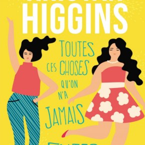 Toutes ces choses qu&rsquo;on n&rsquo;a jamais faites de Kristan&nbsp;Higgins