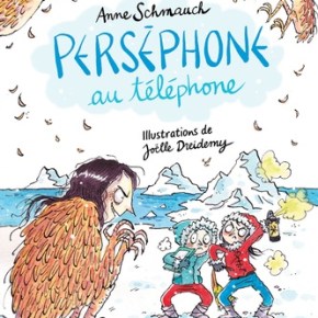 Perséphone au téléphone d&rsquo;Anne&nbsp;Schmauch