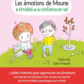 Les Emotions de Moune : la timidité et la confiance en soi de Cécile Alix et Claire&nbsp;Frossard