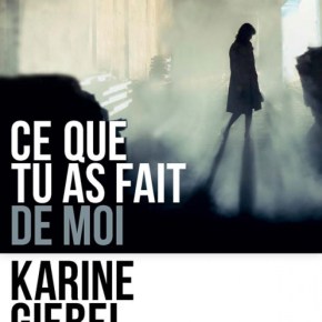 Ce que tu as fait de moi de Karine&nbsp;Giebel