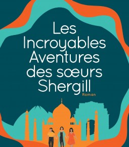 Les Incroyables Aventures des sœurs Shergill de Balli Kaur&nbsp;Jaswal