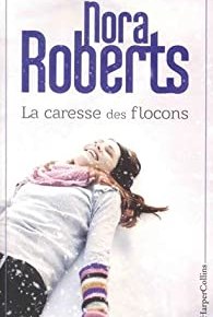 La Caresse des flocons de Nora&nbsp;Roberts
