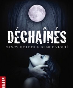 Les Chroniques de Wolf Springs – 1. Déchaînés de Nancy Holder et Debbie&nbsp;Vigguié