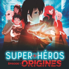 Super Héros – 1. Origines de Maxime&nbsp;Gillio
