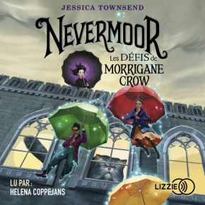 Nevermoor – 1. Les défis de Morrigane Crow de Jessica&nbsp;Townsend