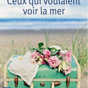 Ceux qui voulaient voir la mer de Clarisse&nbsp;Sabard