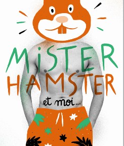 Mister Hamster et moi de Birdie&nbsp;Milano