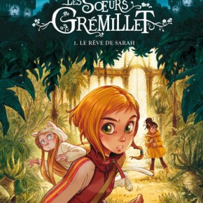 Les sœurs Grémillet, tome 1 : Le rêve de Sarah de Giovanni Di Gregorio et Alessandro&nbsp;Barbucci