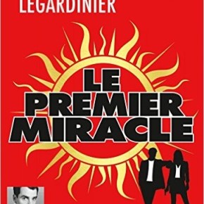 Le Premier Miracle de Gilles&nbsp;Legardinier