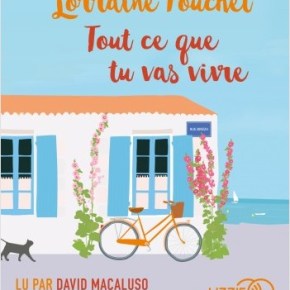 Tout ce que tu vas vivre de Lorraine&nbsp;Fouchet