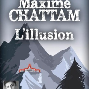 L&rsquo;Illusion de Maxime&nbsp;Chattam