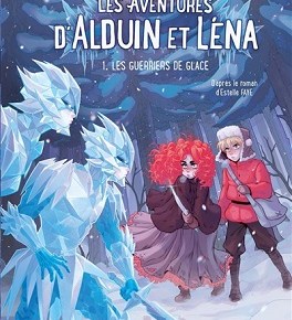 Les aventures d&rsquo;Alduin et Léna, tome 1 : Les guerriers de&nbsp;glace