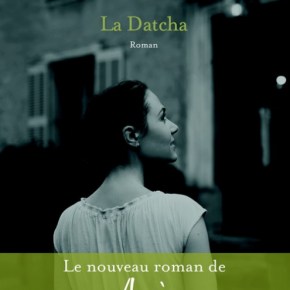 La Datcha d&rsquo;Agnès&nbsp;Martin-Lugand