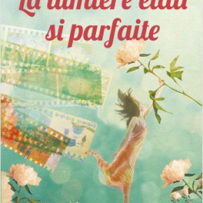 La Lumière était si parfaite de Carène&nbsp;Ponte