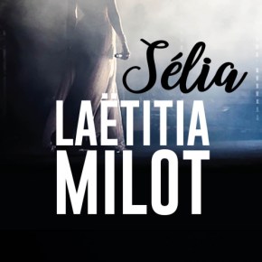 Sélia de Laëtitia&nbsp;Milot
