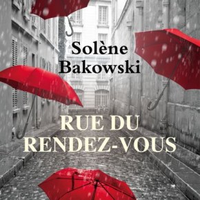 Rue du rendez-vous de Solène&nbsp;Bakowski