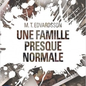 Une famille presque normale de M.T.&nbsp;Edvardsson