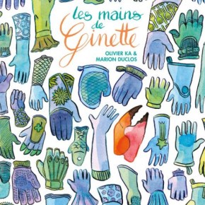 Les Mains de Ginette de Olivier Ka et Marion&nbsp;Duclos