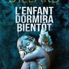L&rsquo;Enfant dormira bientôt de François-Xavier&nbsp;Dillard
