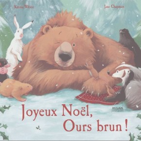 Joyeux Noël, Ours Brun ! de Karma Wilson et Jane&nbsp;Chapman