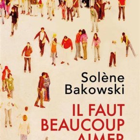 Il faut beaucoup aimer les gens de Solène&nbsp;Bakowski