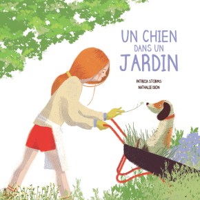 Un chien dans un jardin de Patricia Storms et Nathalie&nbsp;Dion